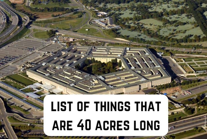 things that are 40 acres long