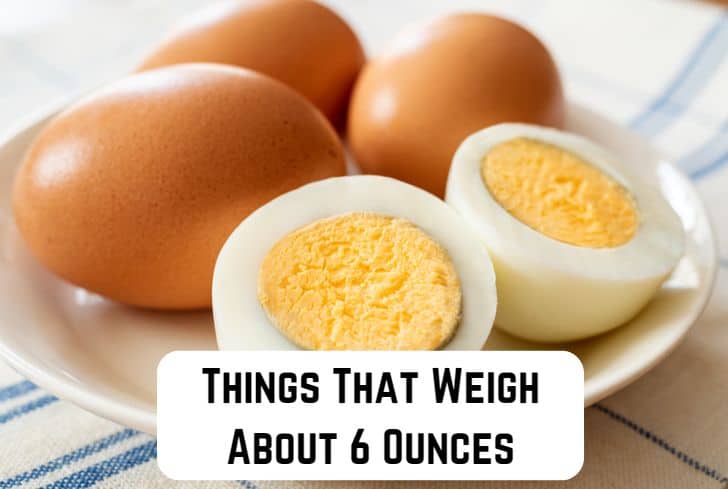 things that weigh 6 ounces