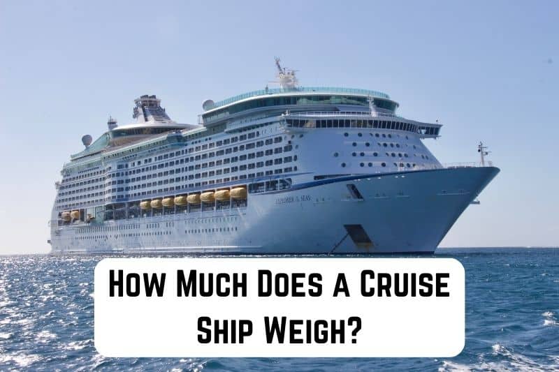 how much does a cruise ship weigh