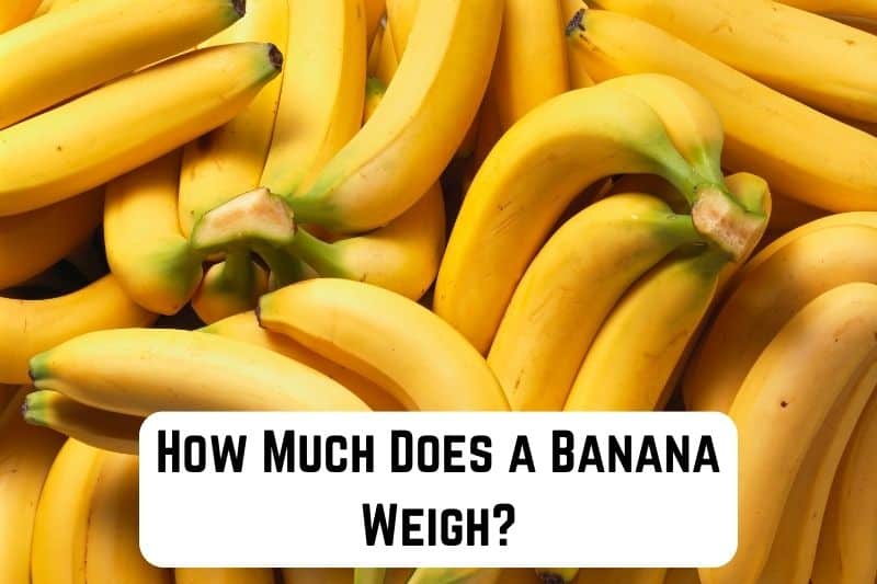 how-much-does-banana-weigh