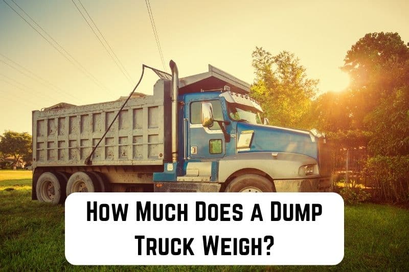 how-much-does-dump-truck-weigh
