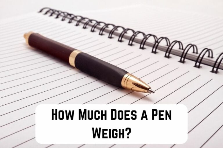 How Much Does a Pen Weigh? (Detailed Guide) Measuringly