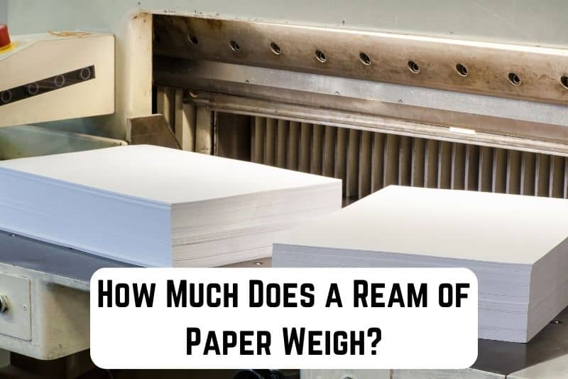 how-much-does-ream-of-paper-weigh