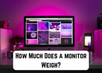 How Much Does a Monitor Weigh? (Full Guide)