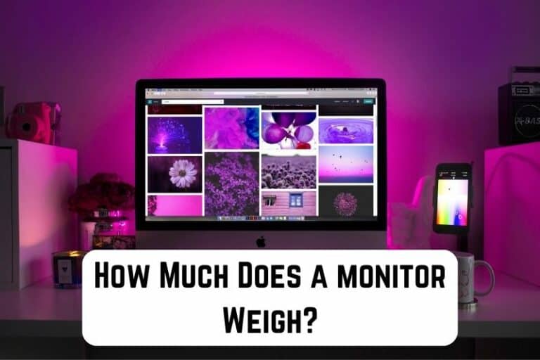 How Much Does a Monitor Weigh? (Full Guide) Measuringly